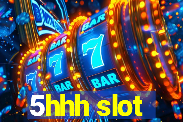 5hhh slot